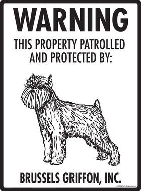 Brussels Griffon - Warning! Property Sign