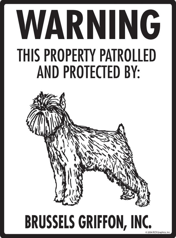 Brussels Griffon - Warning! Property Sign