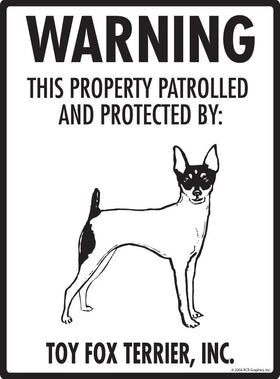 Toy Fox Terrier - Warning! Property Sign