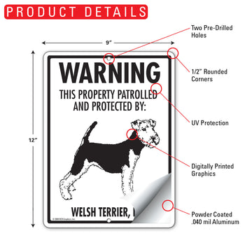 Welsh Terrier! Property Patrolled Aluminum Sign - 9x12 Inch, Weatherproof Yard - 0