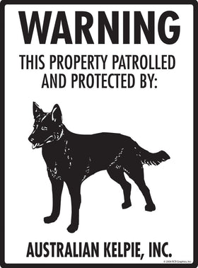 Australian Kelpie - Warning! Property Sign