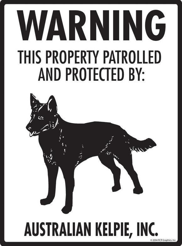 Australian Kelpie - Warning! Property Sign