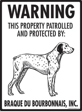 Braque du Bourdonnais - Warning! Property Sign