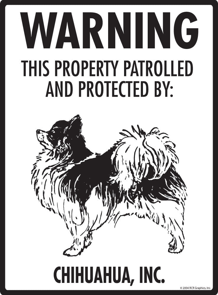 Chihuahua with Long Hair - Warning! Property Sign