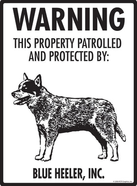 Blue Heeler - Warning! Property Sign