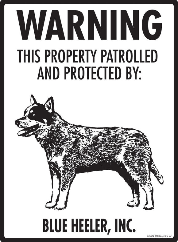 Blue Heeler - Warning! Property Sign