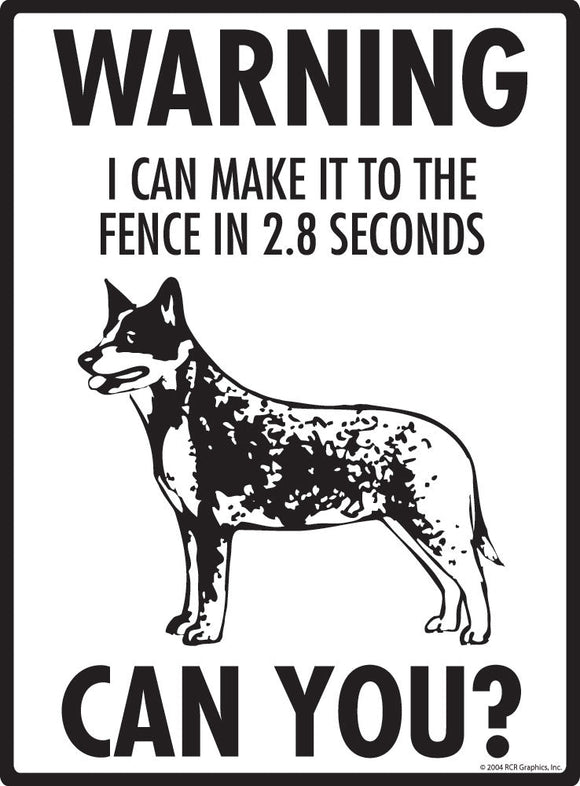 Australian Cattle Dog - Warning! Fence Sign