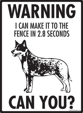 Australian Cattle Dog Make It To Fence or Door Signs (9" x 12") - 0
