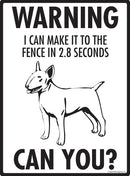 Bull Terrier - Warning! Fence Sign