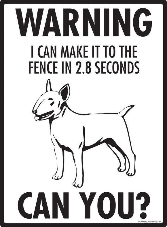 Bull Terrier Make It To Fence or Door Signs (9" x 12")