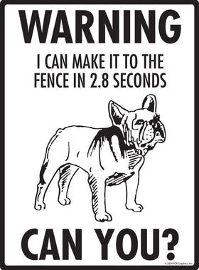 Frenchie - Warning! Fence Sign