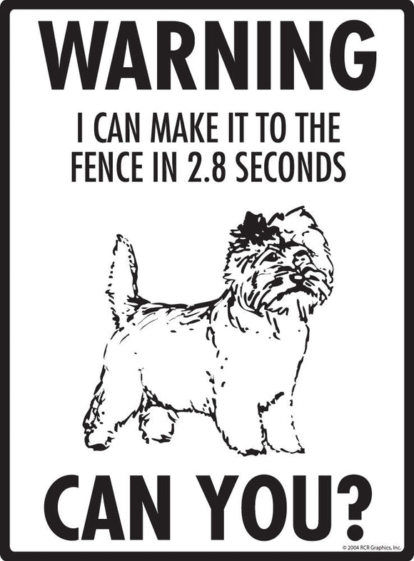 Cairn Terrier Make It To Fence or Door Signs (9" x 12")