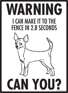 Chihuahua - Warning! Fence Sign