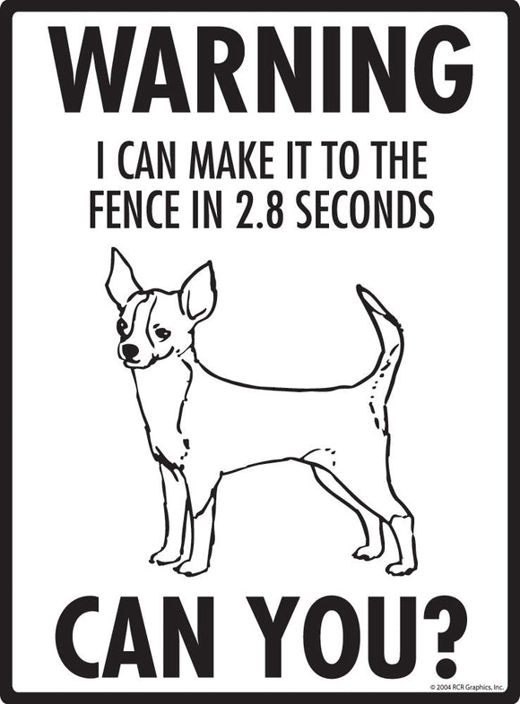 Chihuahua (Short Hair) Make It To Fence or Door Signs (9" x 12")