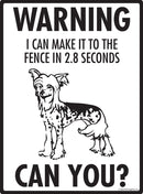 Chinese Crested! Make It To Fence Signs (9" x 12")-1