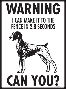 German Shorthaired Pointer Make It To Fence or Door Signs (9" x 12") - 0
