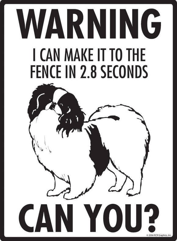 Japanese Chin - Warning! Fence Sign