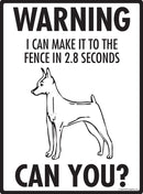 Miniature Pinscher - Warning! Fence Sign