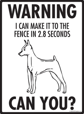 Miniature Pinscher Make It To Fence or Door Signs (9" x 12") - 0
