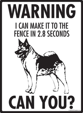Norwegian Elkhound Make It To Fence or Door Sign (9" x 12") - 0