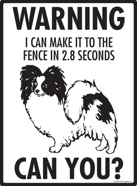 Papillon - Warning! Fence Sign