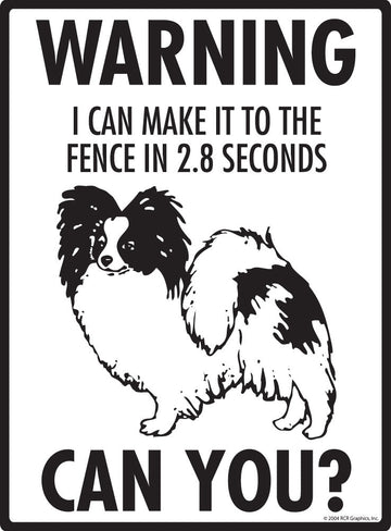 Papillon - Warning! Fence Sign