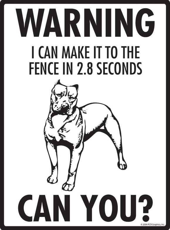 Pit Bull Terrier Make It To Fence or Door Signs (9" x 12")