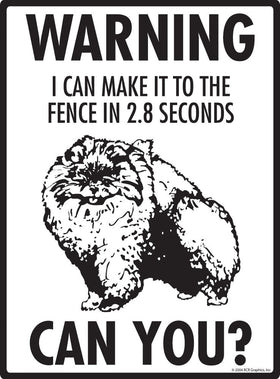 Pomeranian Make It To Fence or Door Signs (9" x 12") - 0