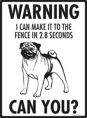 Pug - Warning! Fence Sign