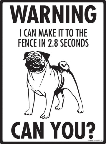 Pug - Warning! Fence Sign