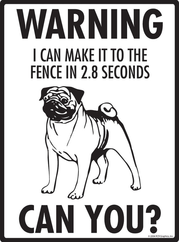 Pug - Warning! Fence Sign