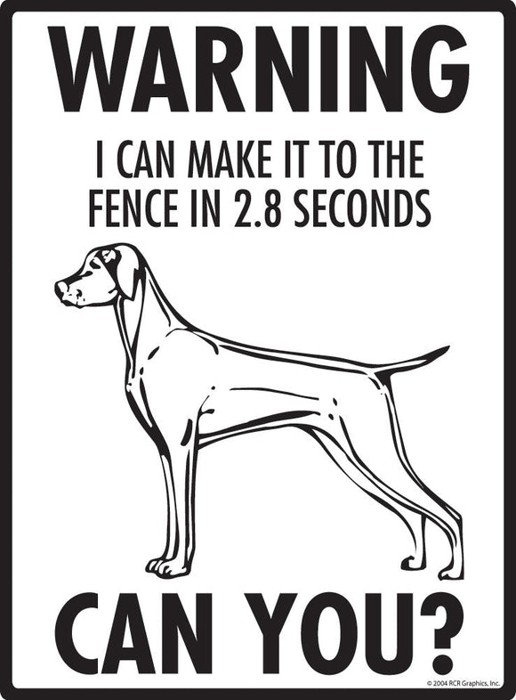 Vizsla Make It To Fence or Door Signs (9" x 12")