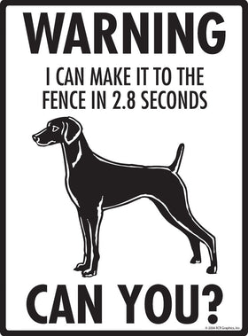 Weimaraner - Warning! Fence Sign