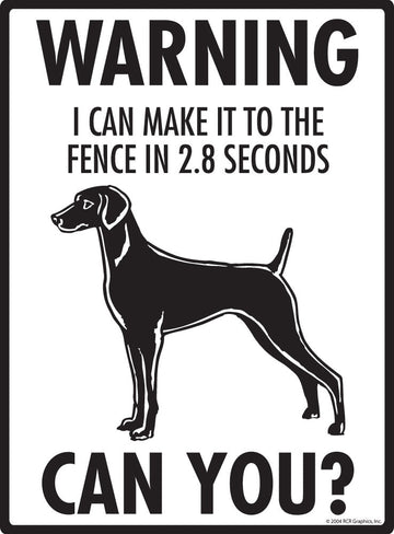 Weimaraner - Warning! Fence Sign