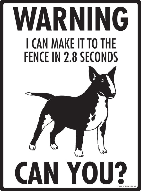 Miniature Bull Terrier - Warning! Fence Sign