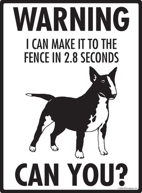 Miniature Bull Terrier Make It To Fence or Door Signs (9" x 12") - 0