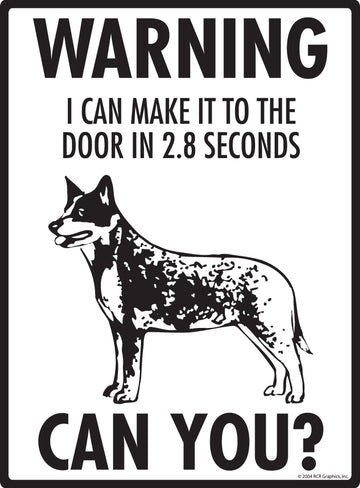 Australian Cattle Dog! Make It To Fence or Door Aluminum Sign - 9x12 Inch, Weatherproof, Yard - 0