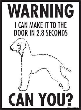 Bedlington Terrier! Make It To Fence or Door Signs (9" x 12") - 0