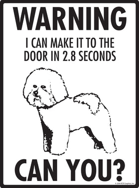 Bichon Frise! Make It To Fence or Door Signs (9" x 12") - 0
