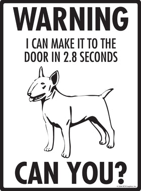 Bull Terrier! Make It To Fence or Door Signs (9" x 12") - 0