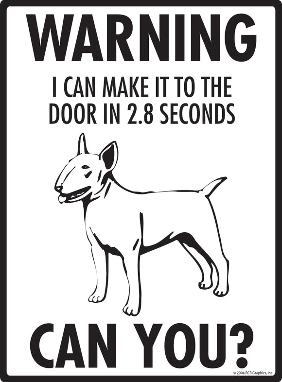 Bull Terrier! Make It To Fence or Door Signs (9" x 12")