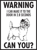 Cairn Terrier! Make It To Fence or Door Signs (9" x 12")-2