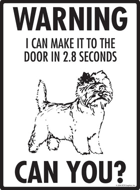 Cairn Terrier! Make It To Fence or Door Signs (9" x 12") - 0