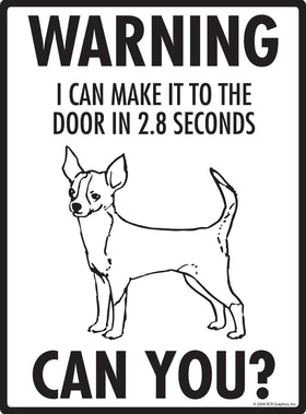 Chihuahua (Short Hair)! Make It To Fence or Door Signs (9" x 12") - 0