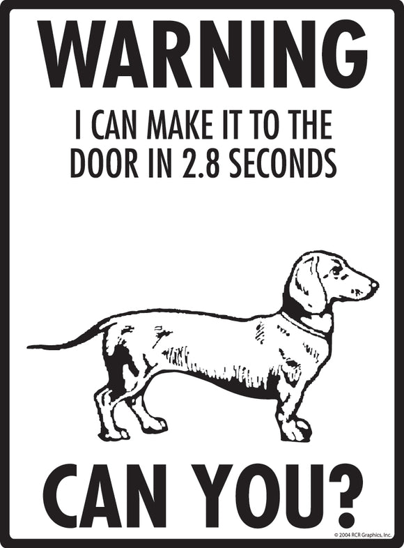 Dachshund! Make It To Fence or Door Signs (9" x 12")