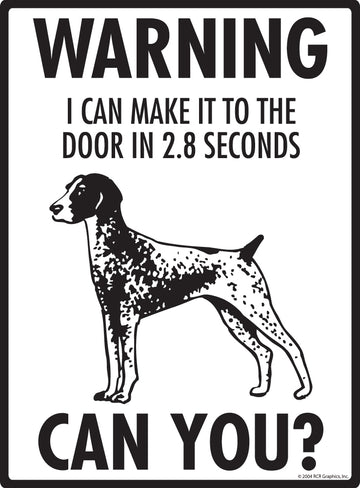German Shorthaired Pointer! Make It To Fence or Door Aluminum Sign - 9x12 Inch, Weatherproof Yard - 0