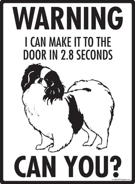 Japanese Chin! Make It To Fence or Door Signs (9" x 12") - 0