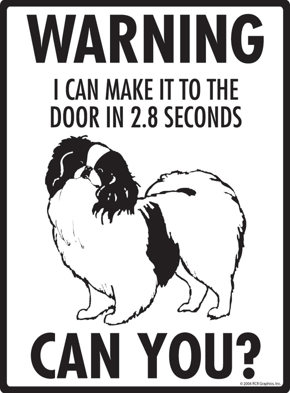 Japanese Chin! Make It To Fence or Door Signs (9" x 12")