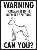 Miniature Pinscher! Make It To Fence or Door Signs (9" x 12")-2