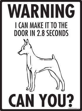 Miniature Pinscher! Make It To Fence or Door Signs (9" x 12") - 0
